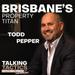 Todd Pepper’s Interview: Exploring Brisbane’s Property Market